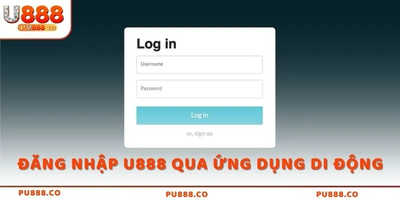 Đăng nhập U888 qua ứng dụng di động