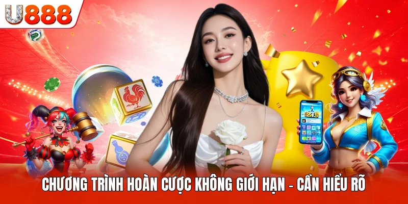 Chương Trình Hoàn Cược Không Giới Hạn